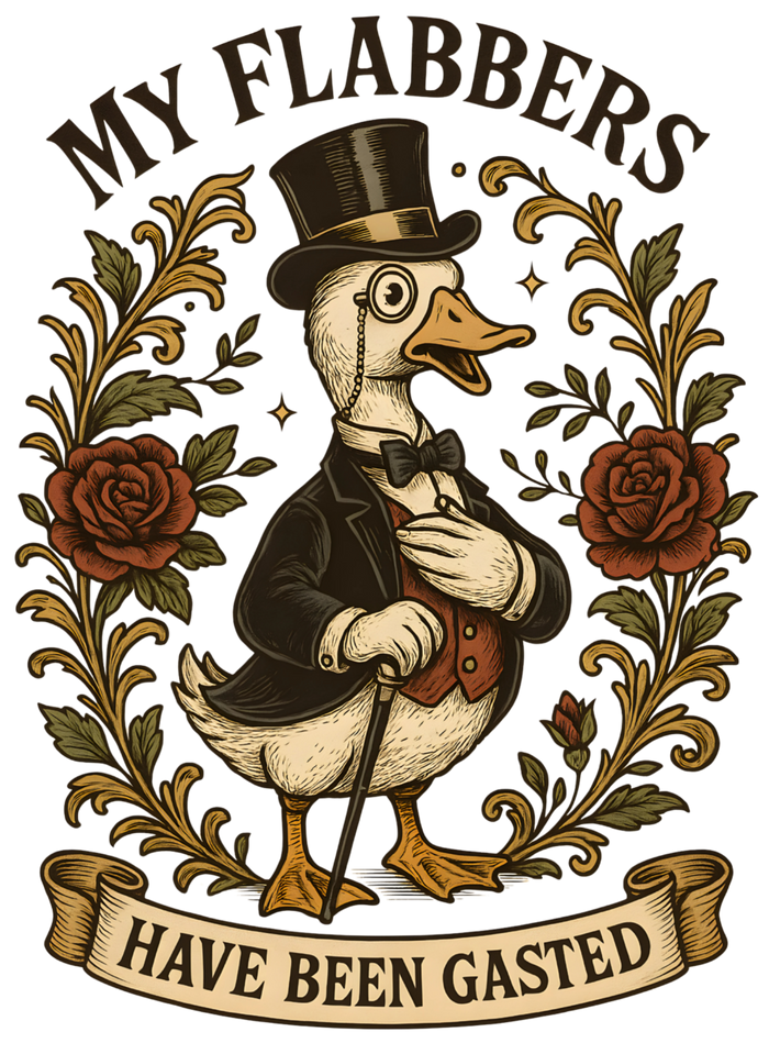 My Flabbers Have Been Gasted – Top Hat Goose